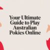 Feel the Rush: Your Ultimate Guide to Play Australian Pokies Online