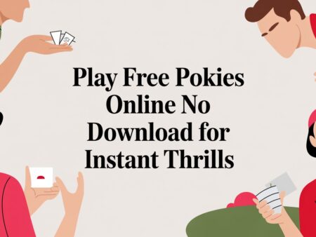 The Ultimate Guide to Free Pokies Online No Download: Instant Thrills Await