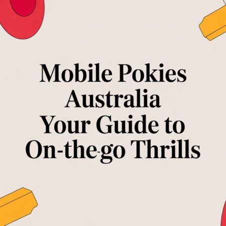 Mobile Pokies Australia: Your Ultimate Guide to On-The-Go Thrills