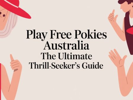 Play Free Pokies Australia: Your Ultimate Thrill-Seeker’s Guide