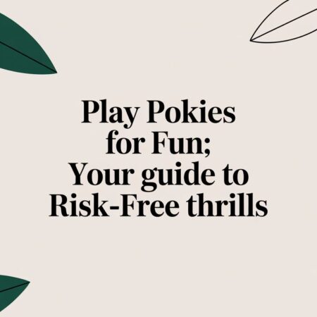Play Pokies for Fun: Your Ultimate Guide to Risk-Free Highs