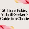 50 Lions Pokie: A Thrill-Seeker’s Guide to a Classic