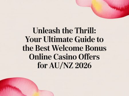 Unleash the Thrill: Your Ultimate Guide to the Best Welcome Bonus Online Casino Offers for AU/NZ 2026