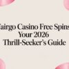 FairGo Casino Free Spins: Your 2026 Thrill-Seeker’s Guide