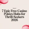 7 Epic Free Casino Pokies Hubs for Thrill-Seekers 2026