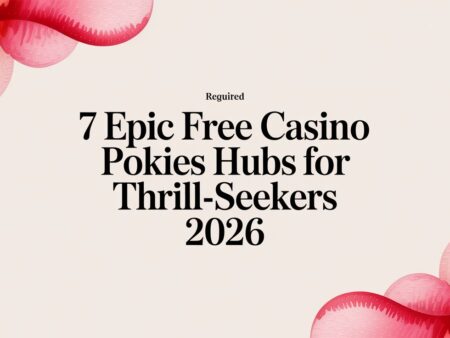7 Epic Free Casino Pokies Hubs for Thrill-Seekers 2026