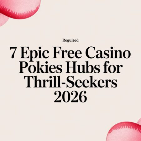 7 Epic Free Casino Pokies Hubs for Thrill-Seekers 2026