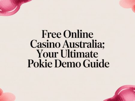 Free Online Casino Australia: Your Ultimate Pokie Demo Guide