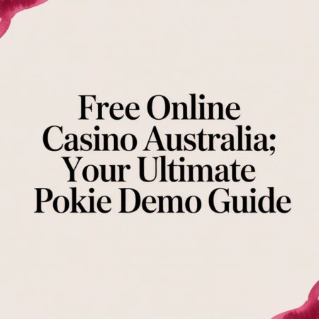Free Online Casino Australia: Your Ultimate Pokie Demo Guide