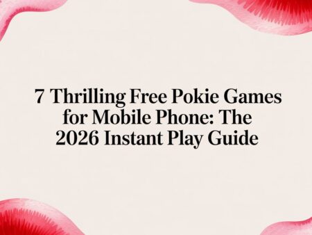 7 Thrilling Free Pokie Games for Mobile Phone: The 2026 Instant Play Guide