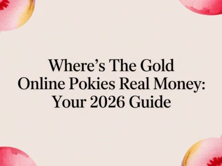 Where’s the Gold Online Pokies Real Money: Your 2026 Guide