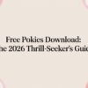 Free Pokies Download: The 2026 Thrill-Seeker’s Guide