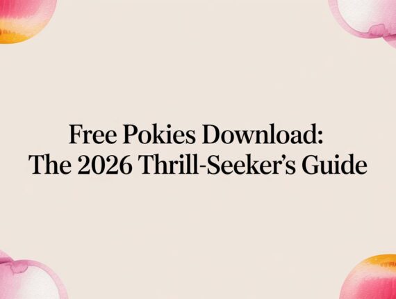 Free Pokies Download: The 2026 Thrill-Seeker’s Guide